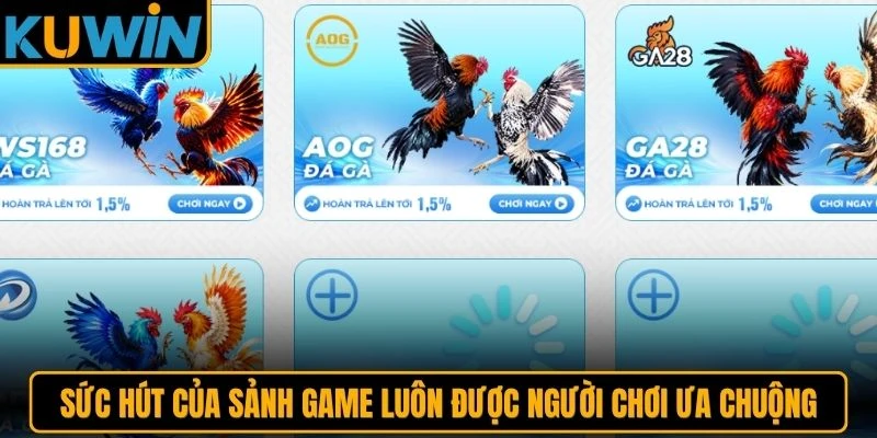 Sức hút của sảnh game luôn được người chơi ưa chuộng