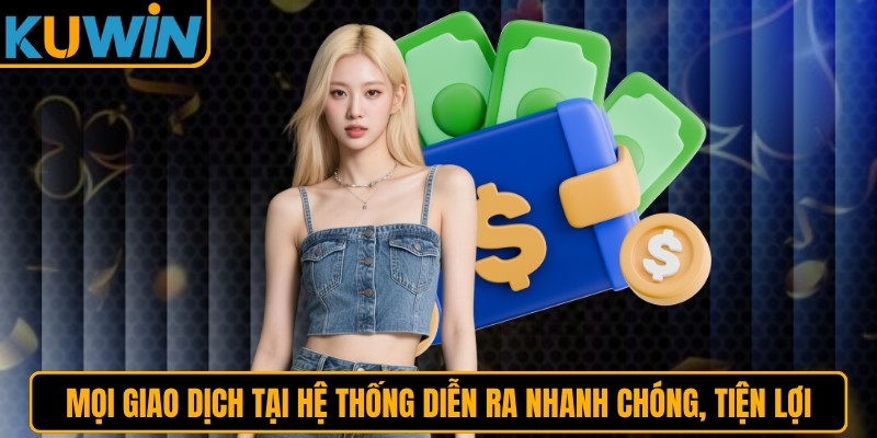 Mọi giao dịch tại hệ thống diễn ra nhanh chóng, tiện lợi
