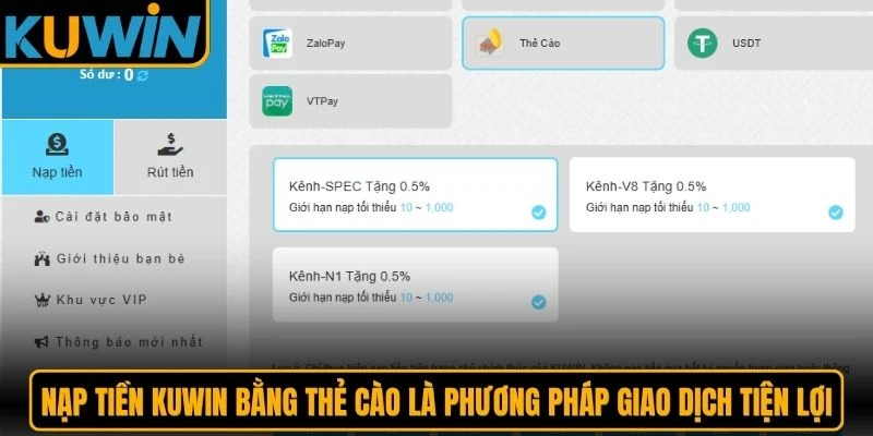 Nạp tiền KUWIN bằng thẻ cào là phương pháp giao dịch tiện lợi, tối ưu